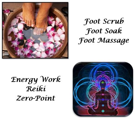 Foot Scrub, Foot Soak, Foot Massage, Energy Work, Reiki, Zero-Point Therapy